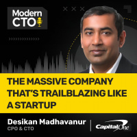 The Massive Company that’s Trailblazing like a Startup with Desikan Madhavanur, CPO  CTO at Capital One Software