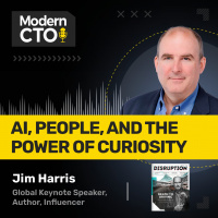AI, People, and the Power of Curiosity with Jim Harris, Keynote Speaker and International Bestselling Author