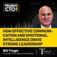 How Effective Communication and Emotional Intelligence Drive Strong Leadership with Bill Tingle, founder of Tingle Leadership