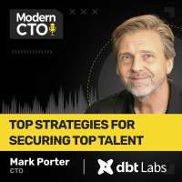 Top Strategies for Securing Top Talent with Mark Porter, CTO at dbt Labs
