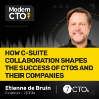 How C-Suite Collaboration Shapes the Success of CTOs and their Companies with Etienne de Bruin, Founder of 7CTOs