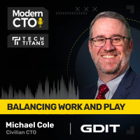 TECH TITANS: Balancing Work and Play with Mike Cole, Civilian CTO at GDIT
