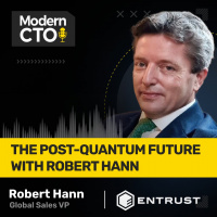 The Post-Quantum Future with Robert Hann, Global Sales VP at Entrust