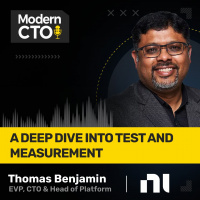 A Deep Dive into Test and Measurement with Thomas Benjamin, EVP, CTO  Head of Platform and Analytics RD for NI