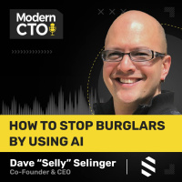 How to Stop Burglars by Using AI with Dave “Selly” Selinger, Co-Founder  CEO at Deep Sentinel