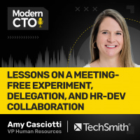 Lessons on a Meeting-Free Experiment, Delegation, and HR-Dev Collaboration with Amy Casciotti, Vice President, Human Resources at TechSmith