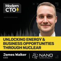 Unlocking Energy  Business Opportunities through Nuclear with James Walker, CEO at Nano Nuclear Energy