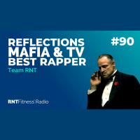 Ep. 90 - Mafia, TV, The Best Rapper Of All Time  Our RNT Reflections