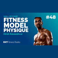 Ep. 48 - Hall of Fame | Hirsh Kaveeshvar: How He Achieved A Fitness Model Physique as A Busy Physician