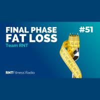 Ep. 51 - Final Phase Fat Loss