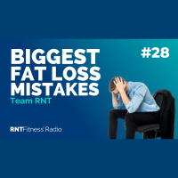 Ep. 28 - Biggest Fat Loss Mistakes