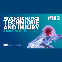 Ep. 182 - #AuthenticAF P6 | Psychosomatics, Technique  Injury