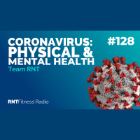 Ep. 128 - Coronavirus: How To Protect Your Physical  Mental Health