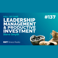 Ep. 137 - Hall of Fame | Steve Smyth - Leadership, Management  Productive Investment Phases