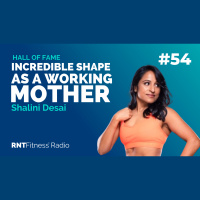 Ep. 54 - Hall of Fame | Shalini Desai - How She Got Into Incredible Shape As A Working Mother Of Two