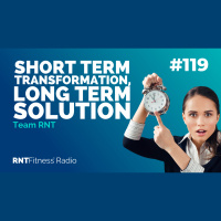 Ep. 119 - Marrying A Short Term Transformation With A Long Term Lifestyle Solution