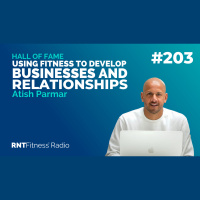 Ep. 203 - Hall of Fame | Atish Parmar - Using Fitness To Develop Businesses And Relationships