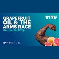 Ep. 179 - #AuthenticAF P5 | Grapefruit Oil  The Arms Race
