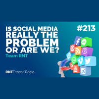 Ep. 213 - Is Social Media Really The Problem Or Are We?