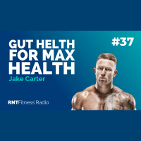 Ep. 37 - Optimising Gut Health for Maximimum Health w/ Jake Carter