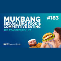 Ep. 183 - #AuthenticAF P7 | Mukbang, Sexualising Food  Competitive Eating