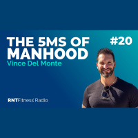 Ep. 20 - The 5Ms of Manhood w/ Vince Del Monte