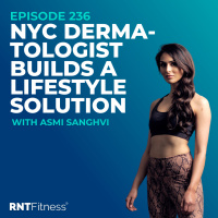 Ep 236 - Hall of Fame | Asmi Sanghvi - How Busy NYC Dermatologist Builds A Lifestyle Solution