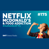 Ep. 175 - #AuthenticAF P3 | Netflix, Mcdonald’s  Food Addiction