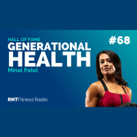 Ep. 68 - Hall of Fame | Minal Patel - Creating Generational Health, Building Muscle As A Woman, And Being In The Shape Of Her Life In Her 40s
