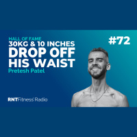 Ep. 72 - Hall of Fame | Pretesh Patel - How Pretesh Dropped 30kg  10 Inches Off His Waist To Completely Transform His Body  Life