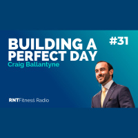 Ep. 31 - How To Build Your Perfect Day w/ Craig Ballantyne