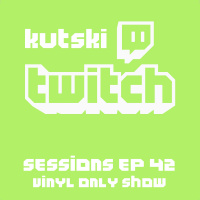 Twitch Sessions Ep. 42 (Vinyl Only