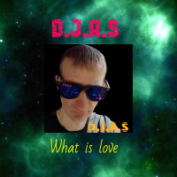D.J.A.S - What is love
