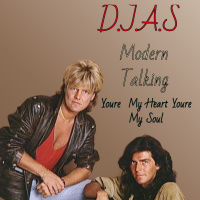 D.J.A.S  Modern Talking - Youre My Heart Youre My Soul 2025