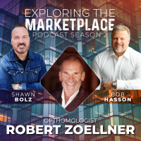 Exploring the Marketplace with Opthamologist, Robert Zoellner (S:2 - Ep 5)