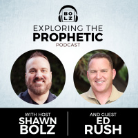 Exploring the Prophetic with Ed Rush (Season 3, Ep. 58)