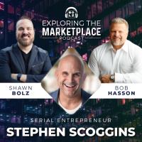 Exploring the Marketplace with Serial Entrepreneur, Stephen Scoggins (S:1 - Ep 45)