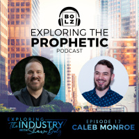 Exploring the Industry with Shawn Bolz and Screenwriter, Caleb Monroe (Season 1, Ep. 17)