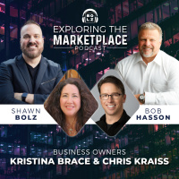Exploring the Marketplace with Shawn Bolz and Bob Hasson: Featured Guests Business Owners, Kristina Brace and Chris Kraiss (S1, E 7)