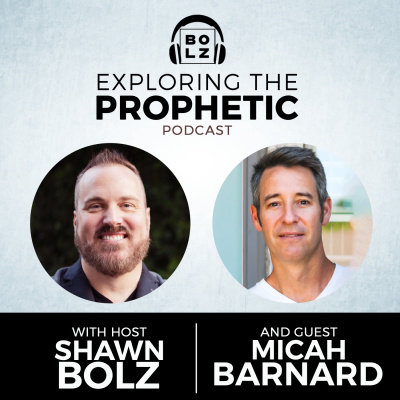 Exploring The Prophetic With Shawn Bolz