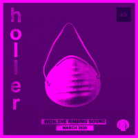 Holler 34 - March 2020 (Darkest breaks, ragga swagger  speed garage warpers...)