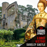 A Brief History of Sudeley Castle