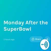 Monday After the Super Bowl