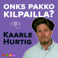 Utopiat, kilpailukeskeisyyden kaikkialletunkevuus, demokratia, lemmensuhteet. #64 Kaarle Hurtig 2