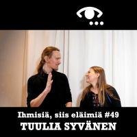 #49: Tuulia Syvänen. Radikaali rehellisyys. Suorapuheisuus. Salaisuudet. Luottamuksellisuus.