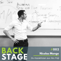 BACKSTAGE #002 - Nicolas Monge - LEntreprenariat du Kazakhstan aux Iles Fidji