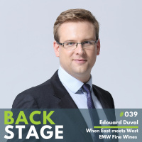 BACKSTAGE #039 - Edouard Duval, When East meets West, EMW Fine Wines