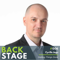 BACKSTAGE #006 – Cyrille Jegu, Getting Things Done