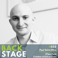 BACKSTAGE #032 - Paul Saint Olive, Obon Paris - Création et Exit en 2 ans