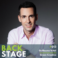 BACKSTAGE #013 - Guillaume VIdal - Green Creative